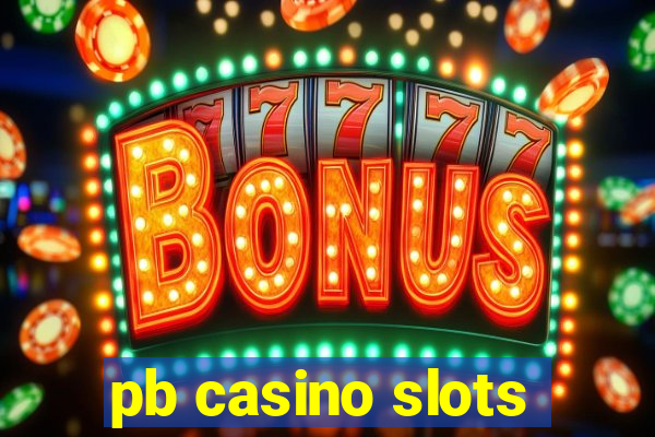 pb casino slots